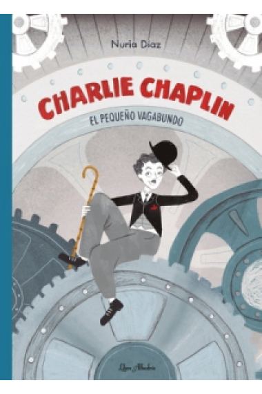 Charlie Chaplin: el pequeño vagabundo