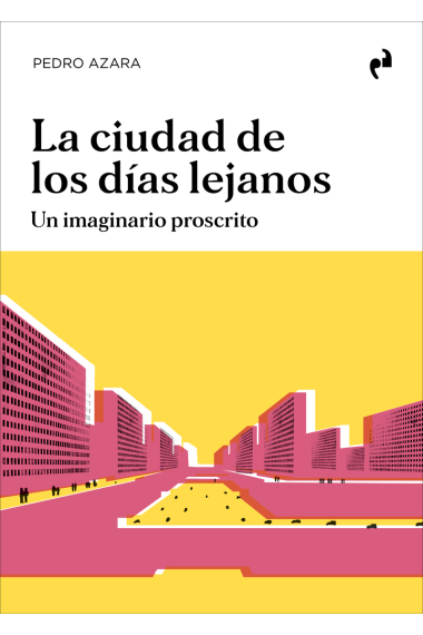 La ciudad de los días lejanos. Un imaginario proscrito