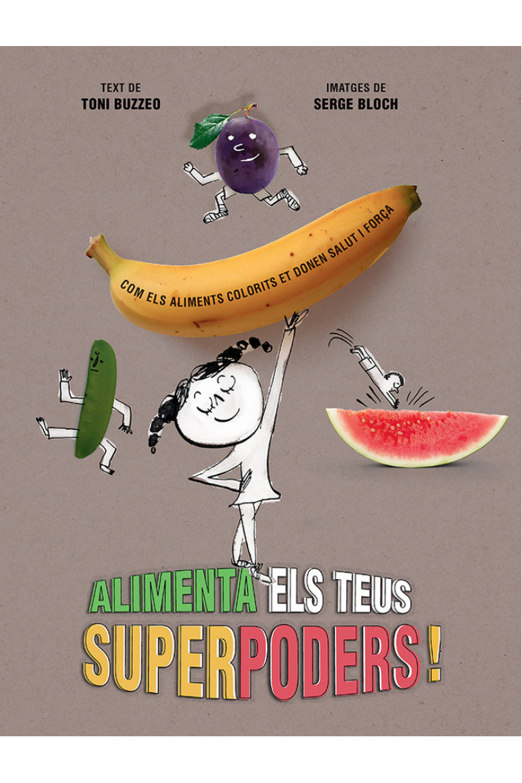 Alimenta els teus superpoders. Com els aliments colorits et donen salut i força