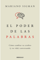 El poder de las palabras: cómo cambiar tu cerebro (y tu vida) conversando