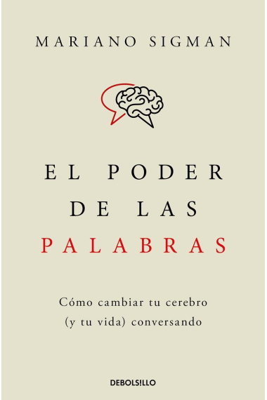 El poder de las palabras: cómo cambiar tu cerebro (y tu vida) conversando