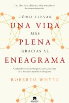 Cómo llevar una vida más plena gracias al eneagrama. Con la colaboración de Margarita Guerra, presidenta de la Asociación Española de Eneagrama