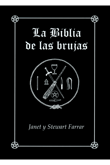 La Biblia de las brujas. Obra completa rústica. Manual completo para la práctica de la brujería