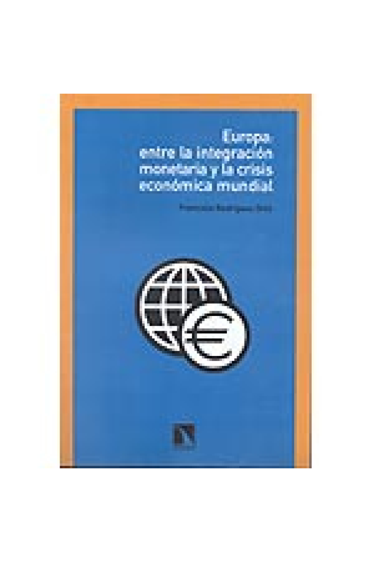 Europa: entre la integración monetaria y la crisis económica mundial