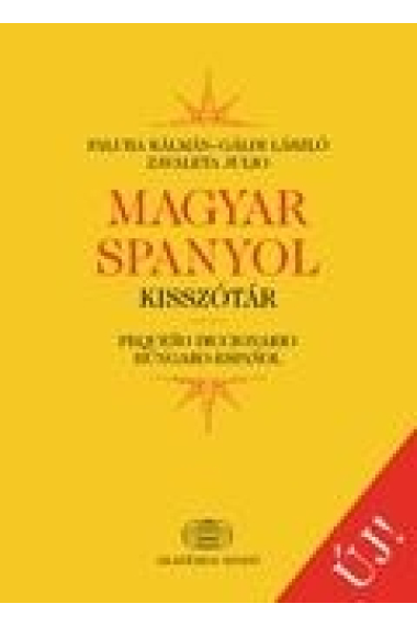 Pequeño diccionario Húngaro-Español/ Magyar-Spanyol Kisszótár