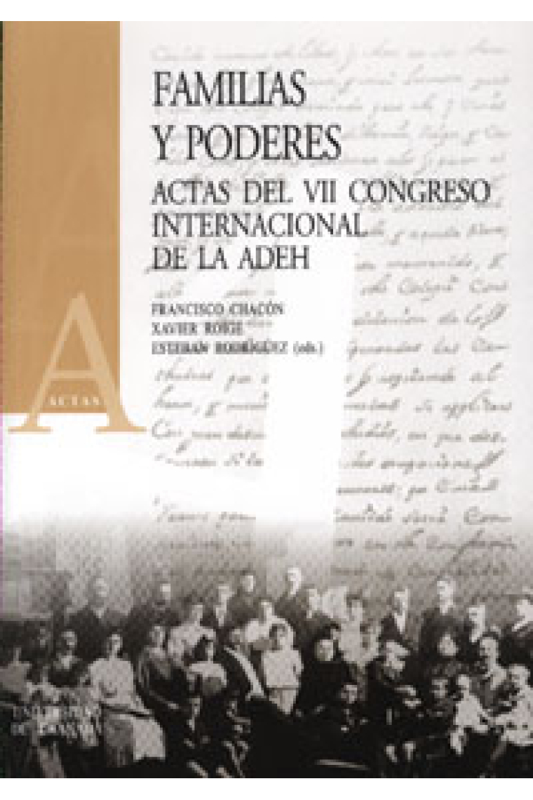 Familias y poderes. Actas del VII Congreso Internacional de la Asociación Ibérica de Demografía Histórica