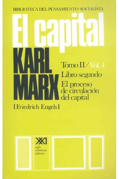 El capital. Tomo II/Vol. 4.  Libro segundo. El proceso de circulación del capital