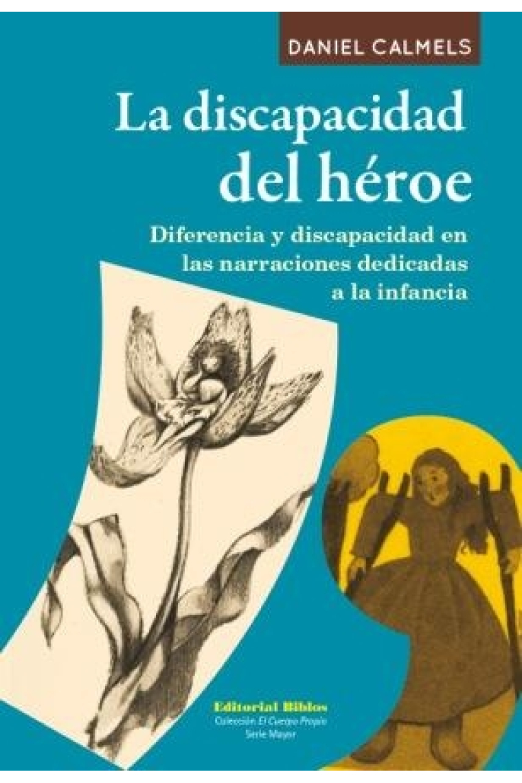 La discapacidad del héroe. Diferencia y discapacidad en las narraciones dedicadas a la infancia