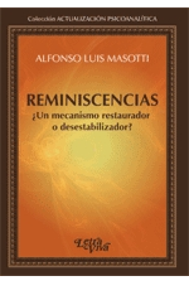 Reminicencias ¿Un mecanismo restaurador o desestabilizador?