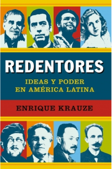 Redentores. Ideas y poder en América Latina