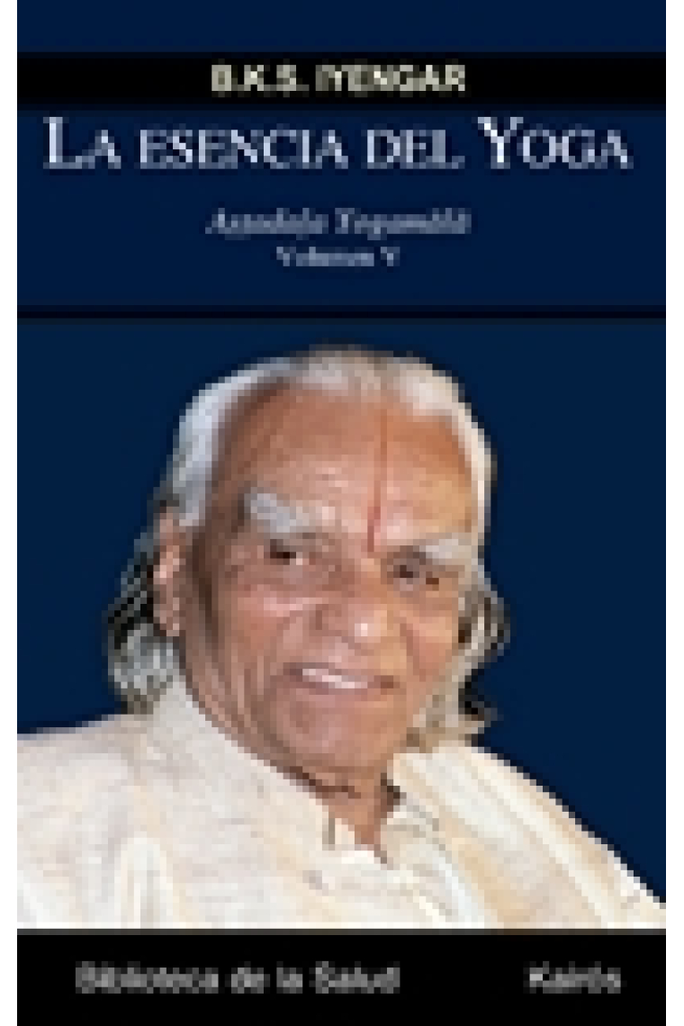 La esencia del Yoga.Vol V (Astadala Yogamala, entrevistas)