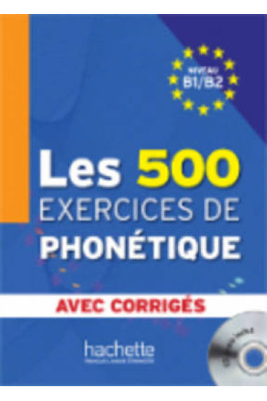 Les 500 exercices de phonétique B1/B2 + CD