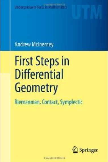 First Steps in Differential Geometry: Riemannian, Contact, Symplectic