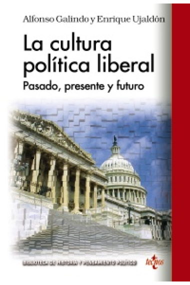 La cultura política liberal. Pasado, presente y futuro