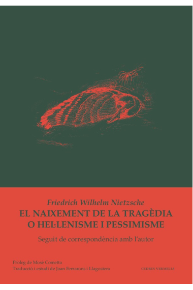 El naixement de la tragèdia o hel.lenisme i pessimisme (seguit de correspondència amb l'autor)