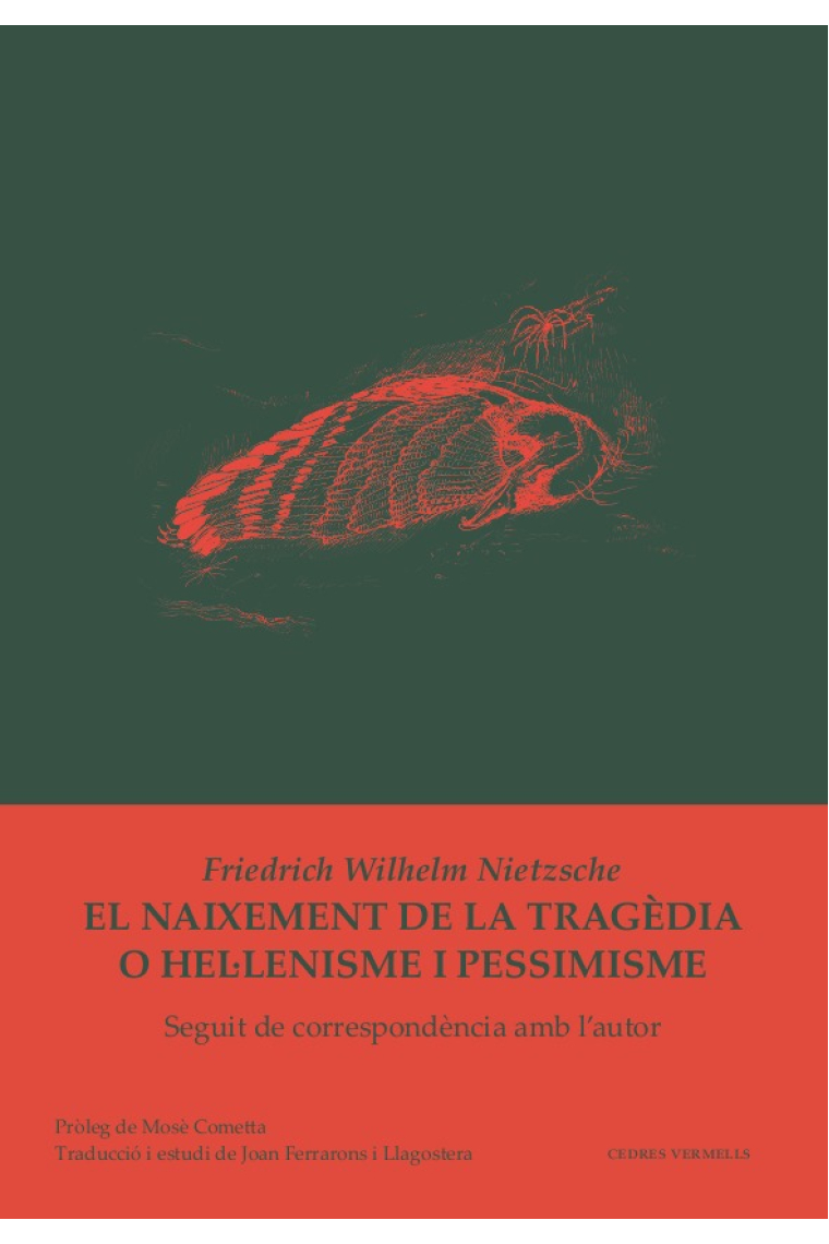 El naixement de la tragèdia o hel.lenisme i pessimisme (seguit de correspondència amb l'autor)