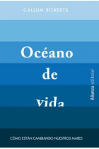 Océano de vida  : Cómo están cambiando nuestros mares