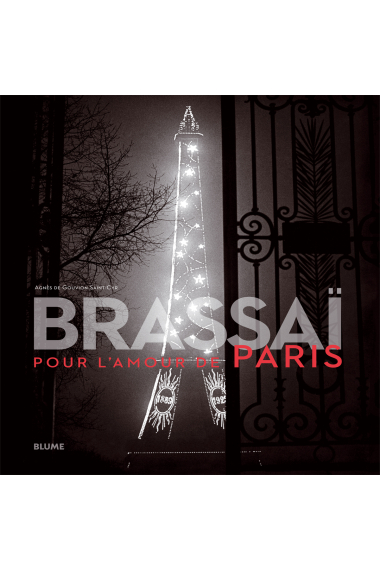 Brassaï. Pour l'amour de París