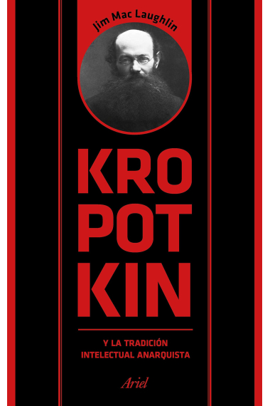 Kropotkin y la tradición intelectual anarquista