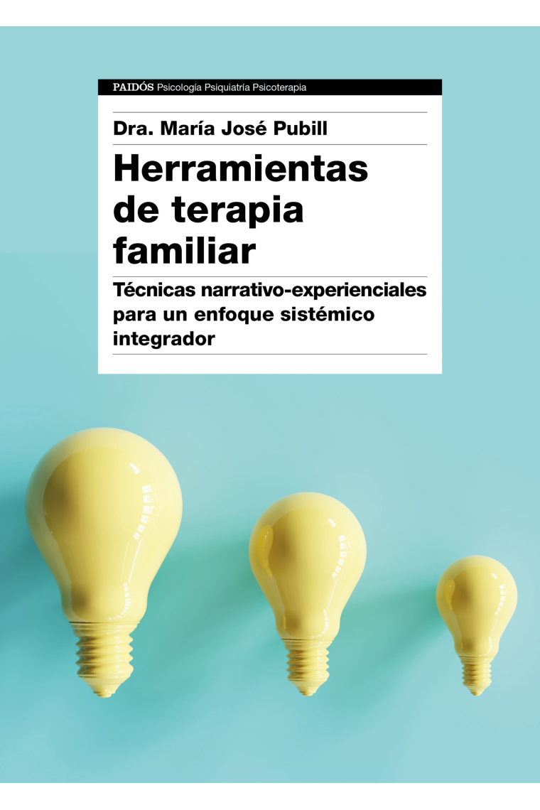 Herramientas de terapia familiar. Técnicas narrativo-experienciales para un enfoque sistémico integrador