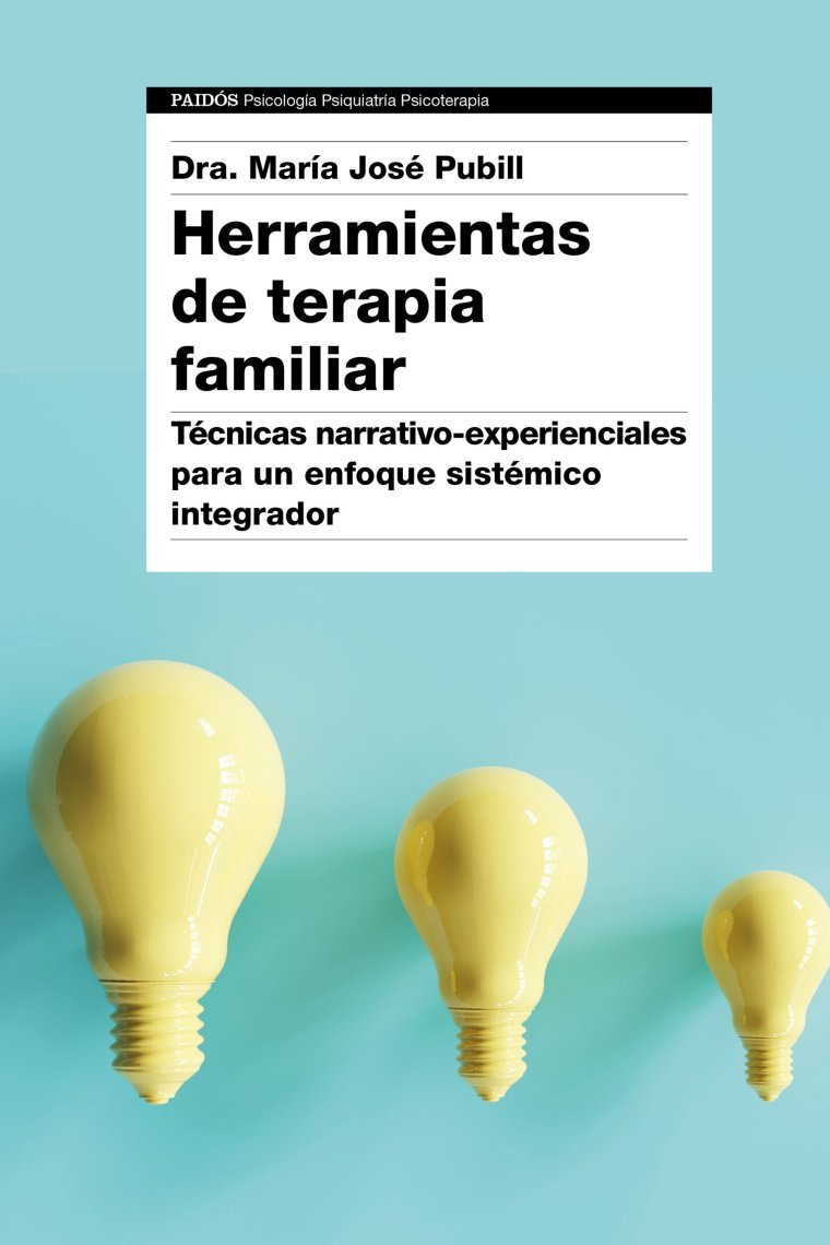 Herramientas de terapia familiar. Técnicas narrativo-experienciales para un enfoque sistémico integrador