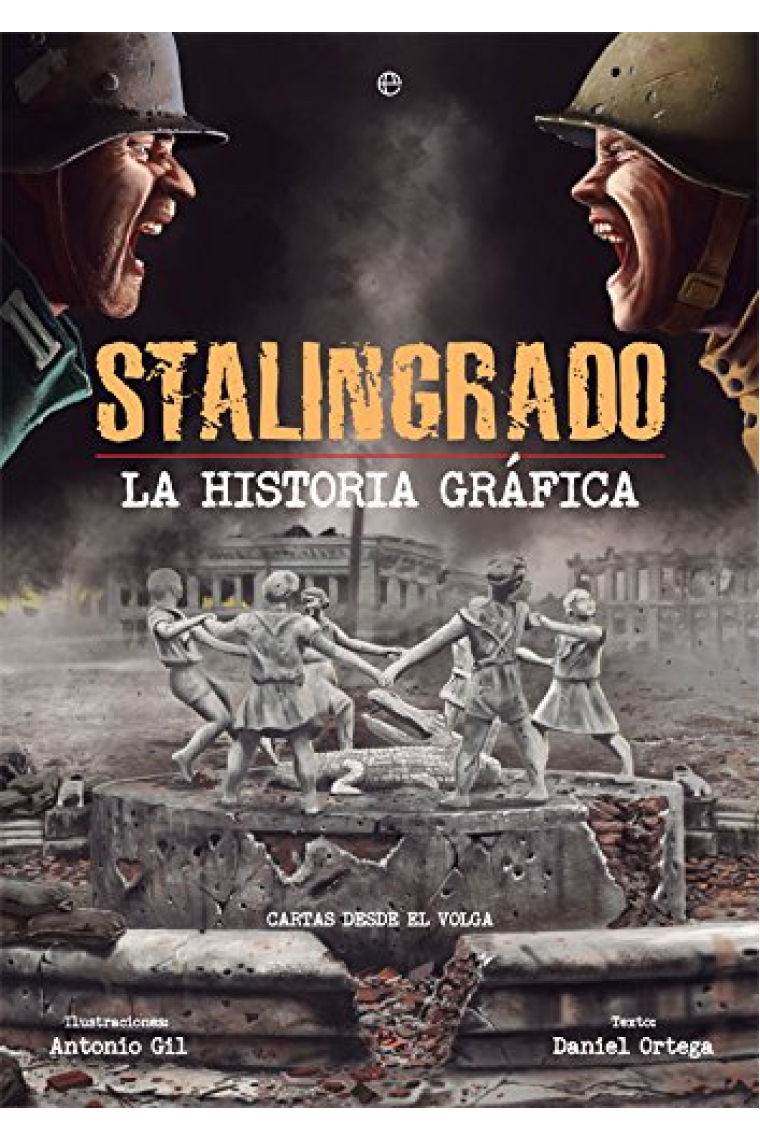 Stalingrado. La historia gráfica. Cartas desde el Volga