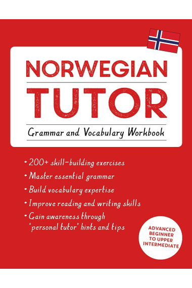 Norwegian Tutor: Grammar and Vocabulary Workbook (Learn Norwegian with Teach Yourself): Advanced beginner to upper intermediate course (Learn Norwegian With Tys)