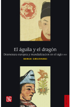 El águila y el dragón. Desmesura europea y mundialización en el siglo XVI