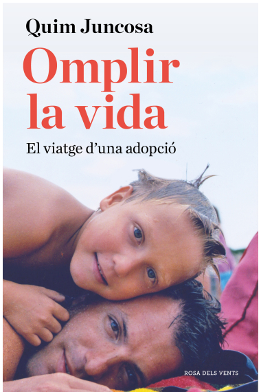 Omplir la vida. El viatge d'una adopció