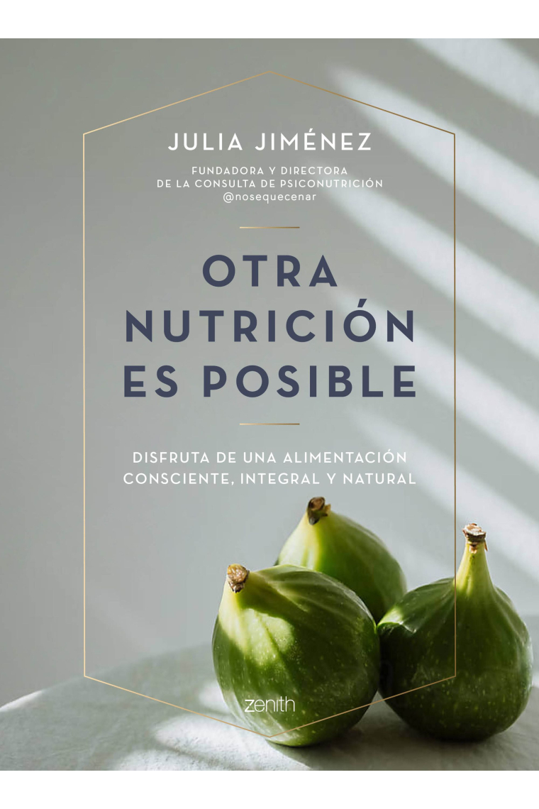 Otra nutrición es posible. Disfruta de una alimentación consciente, integral y natural