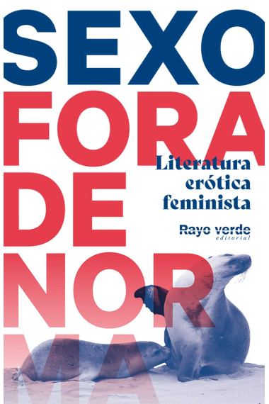 Sexo fora de norma. Literatura erótica feminista