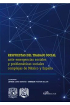 Respuestas al Trabajo Social. Ante emergencias sociales y problemáticas complejas de México y España