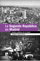 La Segunda República en Madrid. Gestión y gobierno de la ciudad