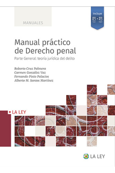 Manual práctico de Derecho Penal. Parte General: teoría jurídica del delito