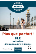 Plus que parfait ! - Initiation à la grammaire française - A1/A2