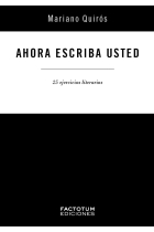 Ahora escriba usted: 25 ejercicios literarios