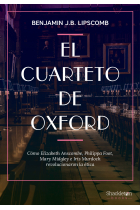 El cuarteto de Oxford: cómo Elizabeth Anscombe, Philippa Foot, Mary Midgley e Iris Murdoch revolucionaron la ética