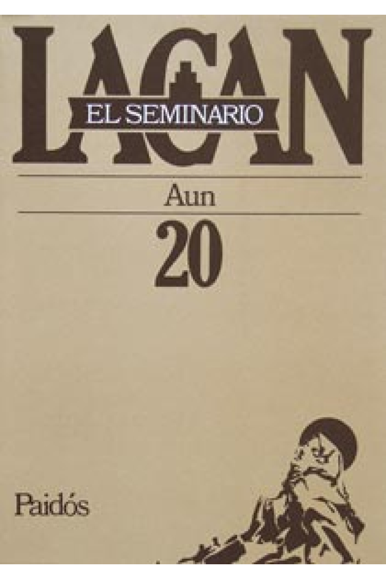 El seminario de Lacan Nº 20. Aún.