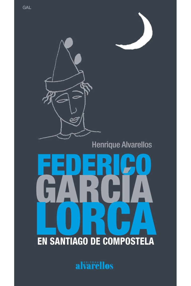 FEDERICO GARCÍA LORCA EN SANTIAGO DE COMPOSTELA