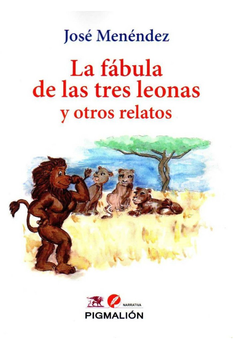 FABULA DE LAS TRES LEONAS Y OTROS RELATOS LA