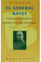 El general Batet Franco contra Batet:crónica de una venganza