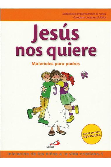 Jesús nos quiere. Iniciación de los niños a la vida cristiana, 1. Materiales para Padres