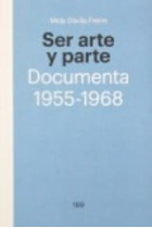 Ser arte y parte. Documenta 1955-1968