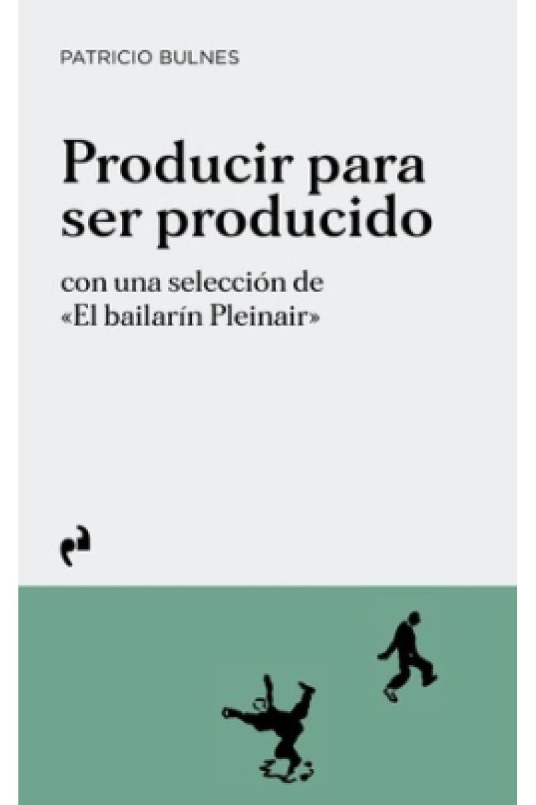 Producir para ser producido. Con una selección de El bailarín Pleinair