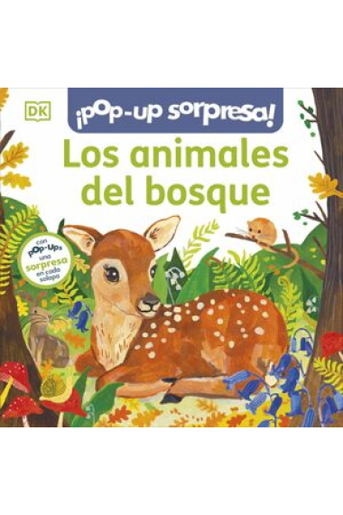 Los animales del bosque. Cuento con Pop-Ups. Una sorpresa en cada solapa