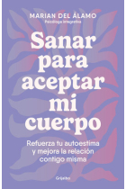 Sanar para aceptar mi cuerpo