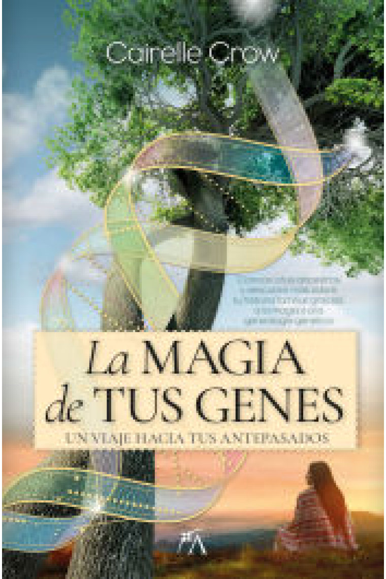 La magia de tus genes. Un viaje hacia tus antepasados