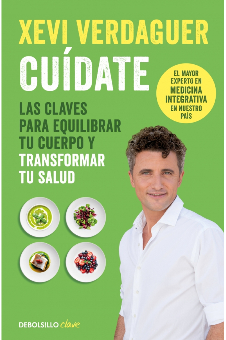 Cuídate. Las claves para equilibrar tu cuerpo y transformar tu salud