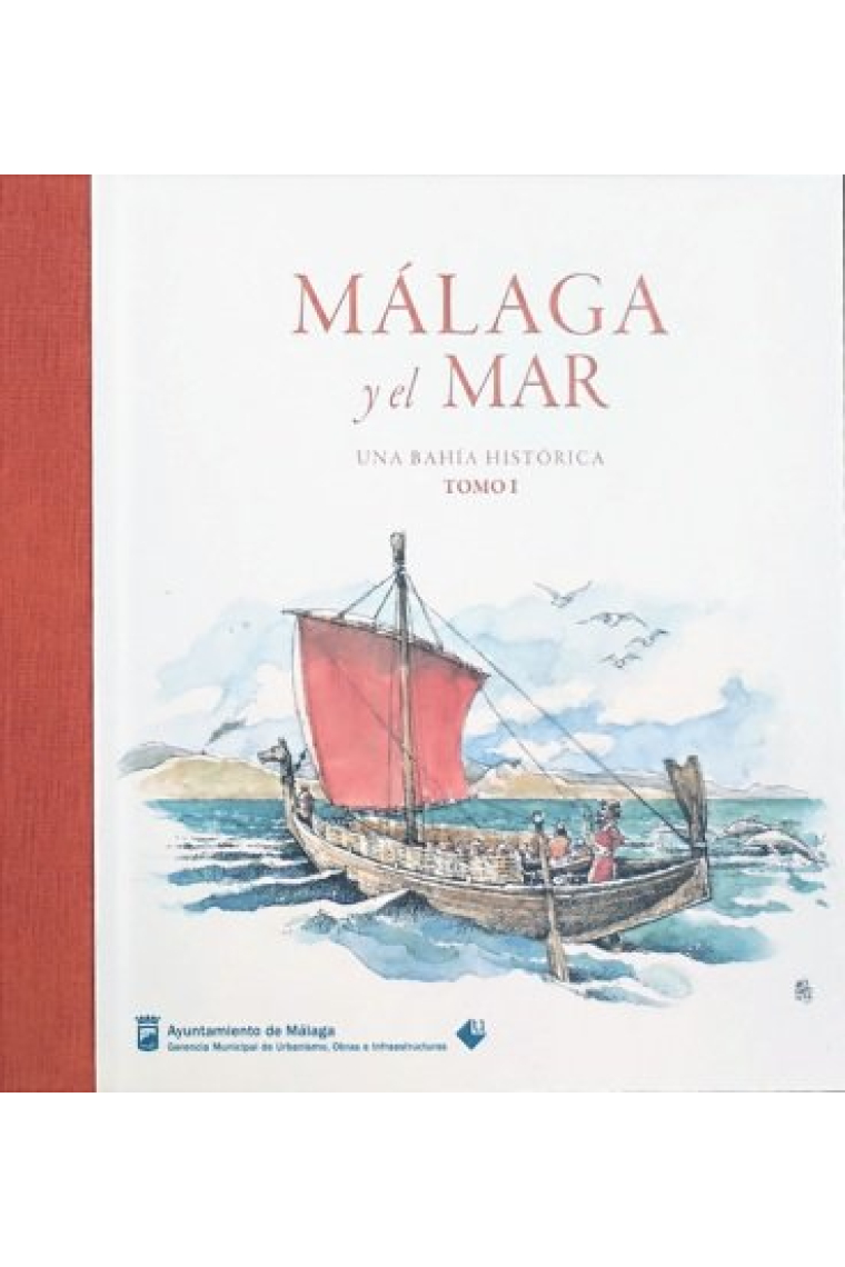 MALAGA Y EL MAR UNA BAHIA HISTORICA