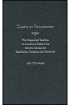 Death by philosophy: the biographical tradition in the life and death of the archaic philosophers Empedocles, Heraclitus, and Democritus